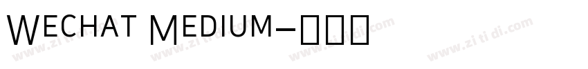 Wechat Medium字体转换 Wechat Medium字体转换